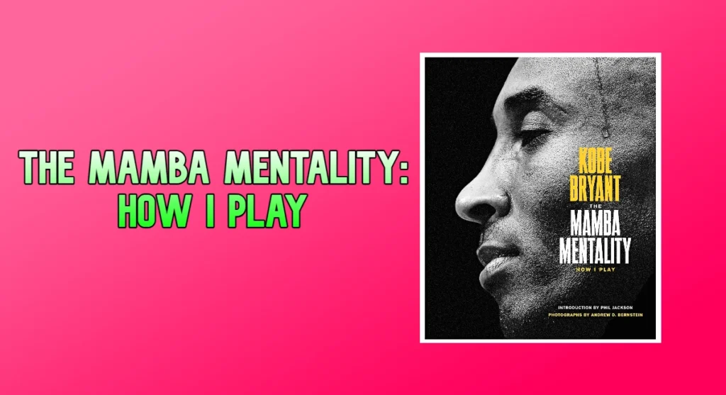 Unveiling the Mamba Mentality: Kobe Bryant's Blueprint for Greatness